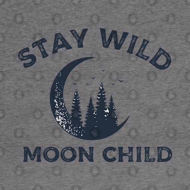 STAY WILD MOON CHILD by HamzaNabil